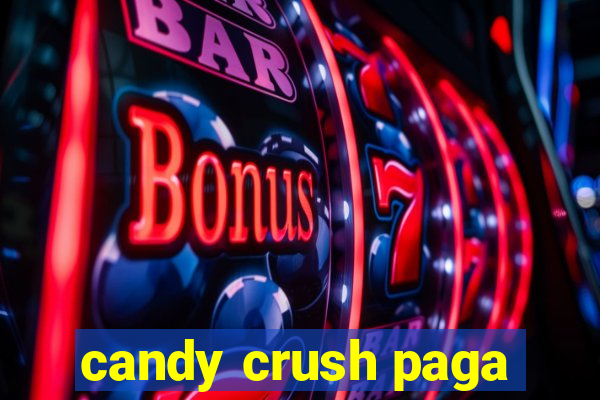 candy crush paga