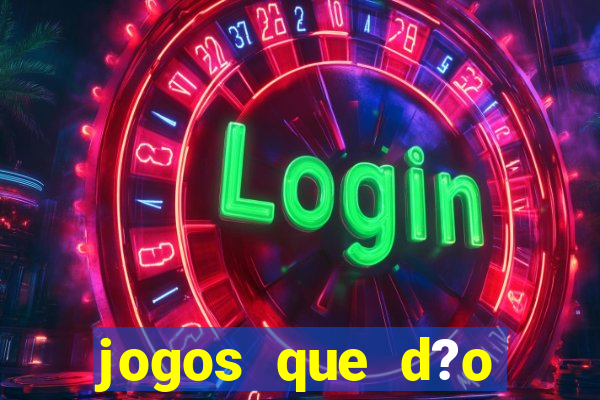 jogos que d?o dinheiro de verdade sem precisar depositar