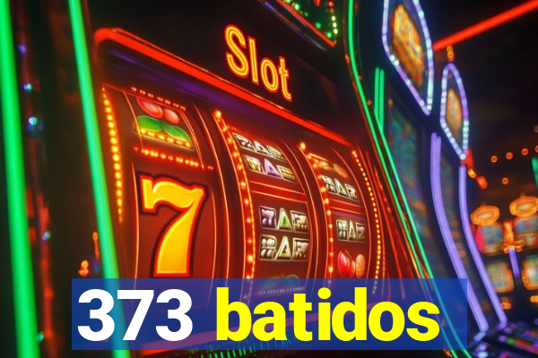 373 batidos