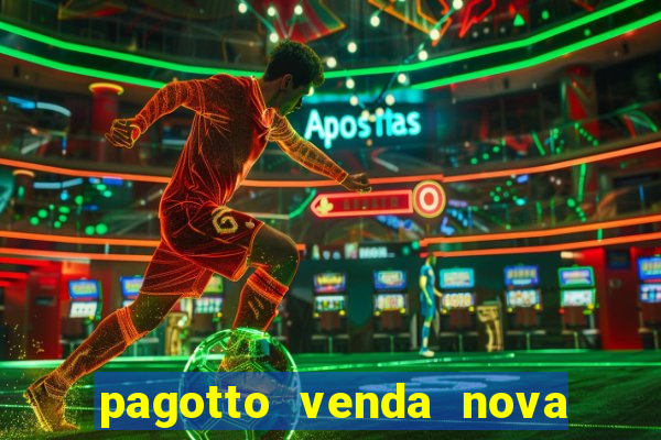 pagotto venda nova do imigrante