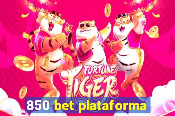 850 bet plataforma