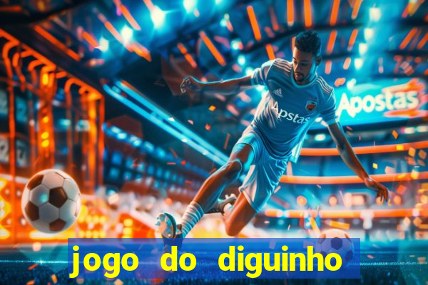 jogo do diguinho para ganhar dinheiro