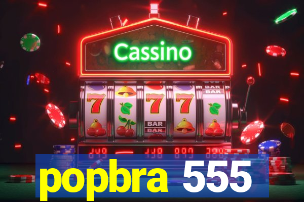 popbra 555