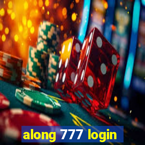 along 777 login