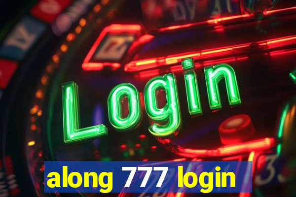 along 777 login