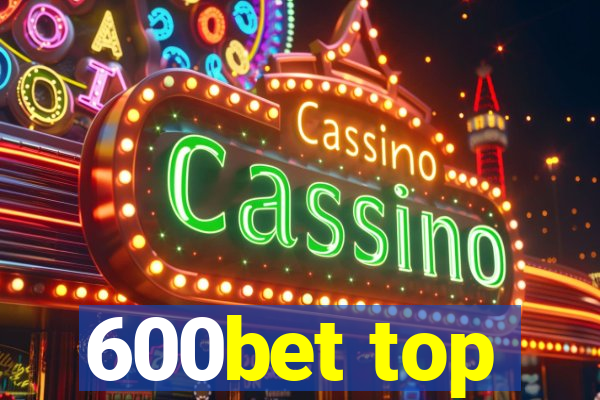 600bet top