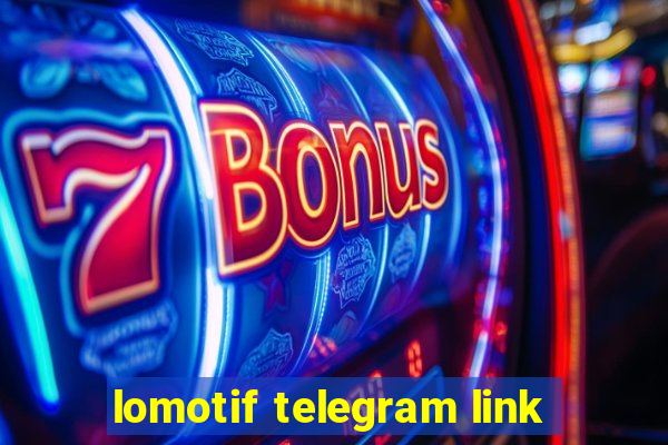 lomotif telegram link