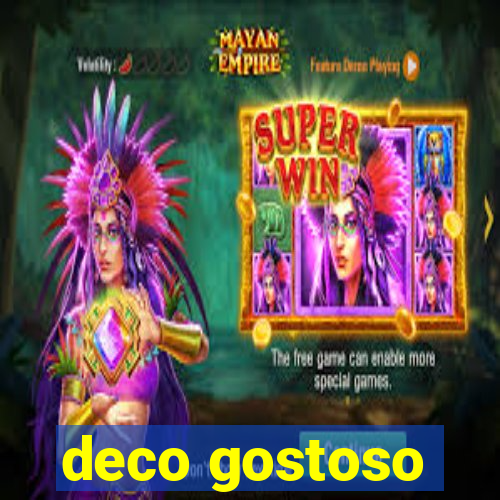 deco gostoso