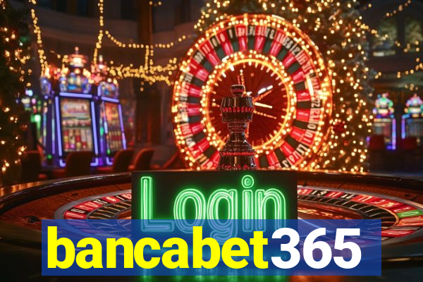 bancabet365