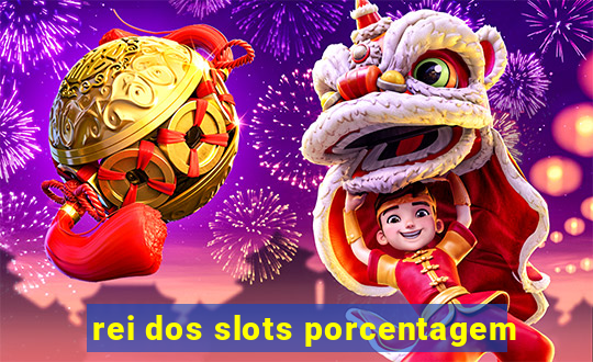 rei dos slots porcentagem