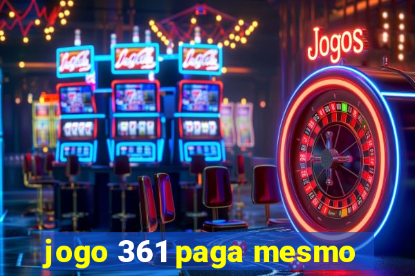 jogo 361 paga mesmo