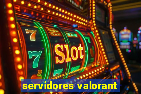 servidores valorant