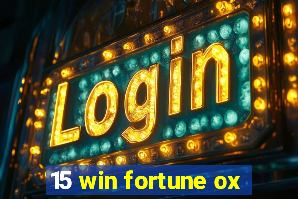 15 win fortune ox