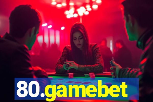 80.gamebet