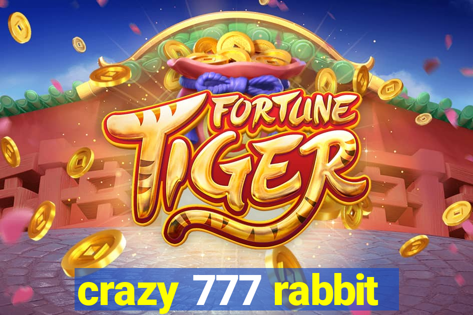 crazy 777 rabbit