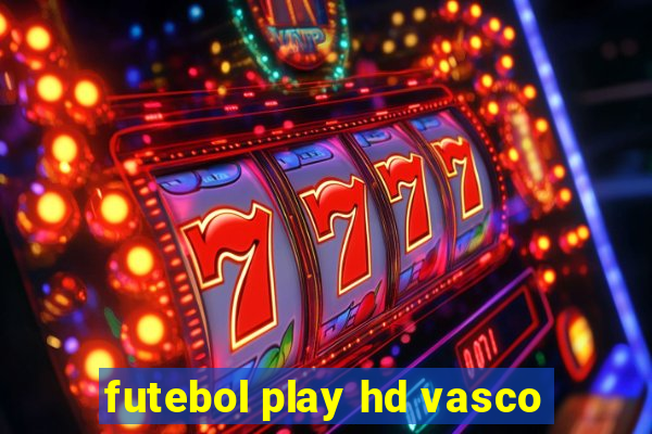 futebol play hd vasco