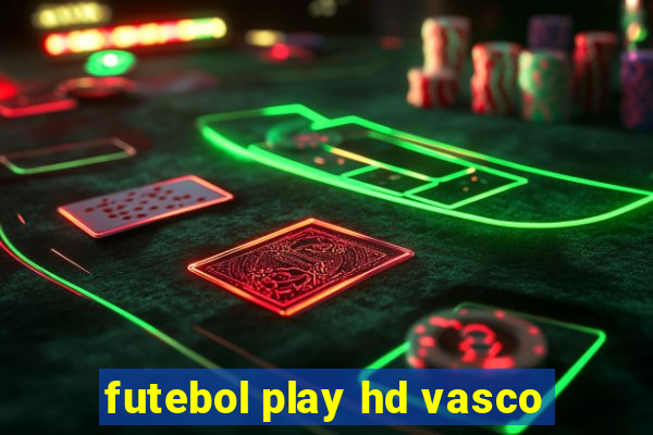 futebol play hd vasco