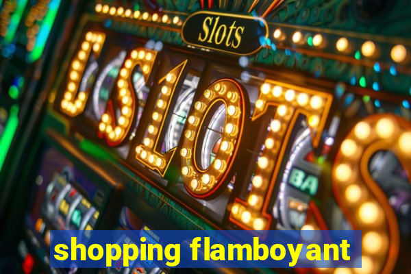 shopping flamboyant