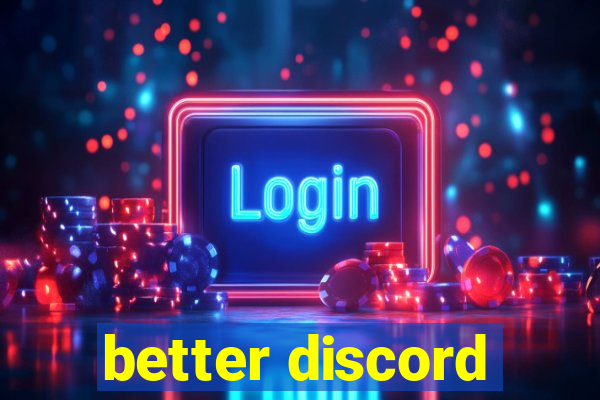 better discord