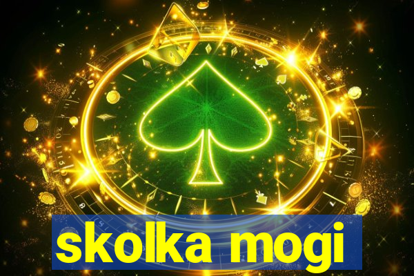 skolka mogi