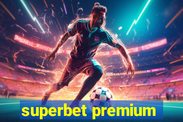 superbet premium