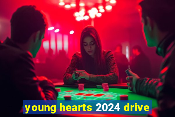 young hearts 2024 drive