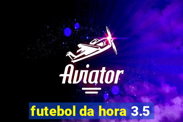 futebol da hora 3.5