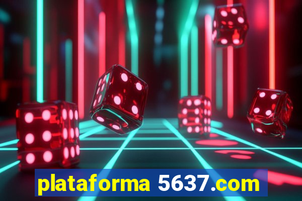 plataforma 5637.com