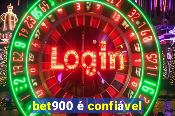 bet900 é confiável