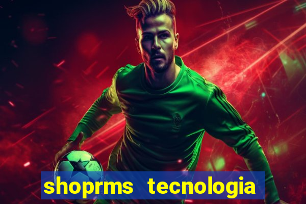 shoprms tecnologia e servicos ltda jogos online