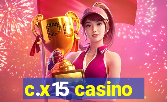 c.x15 casino