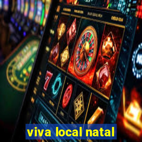 viva local natal