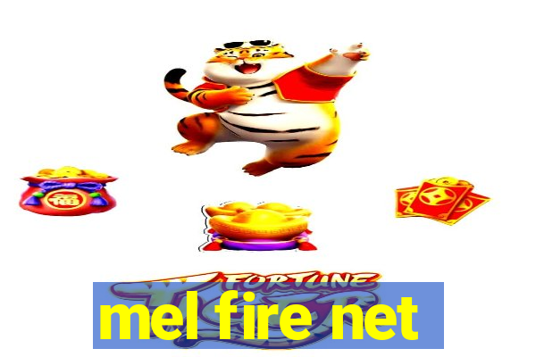 mel fire net