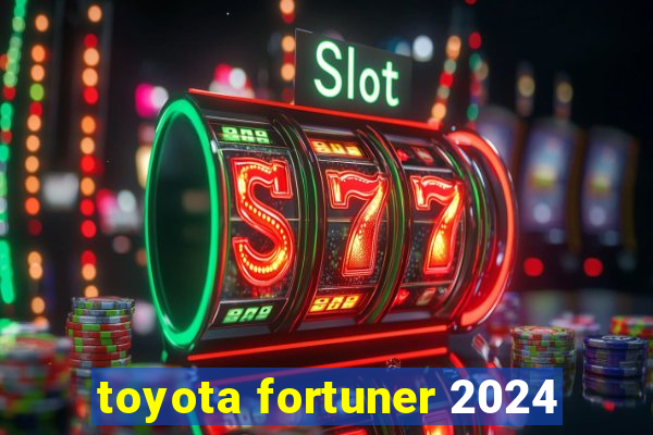 toyota fortuner 2024