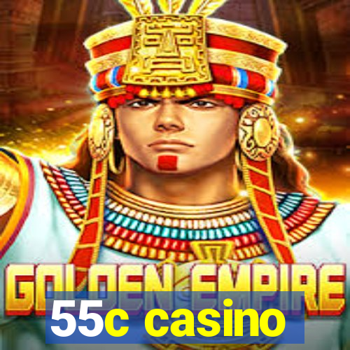 55c casino