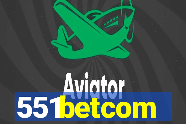 551betcom