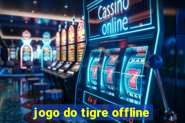 jogo do tigre offline