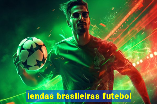 lendas brasileiras futebol