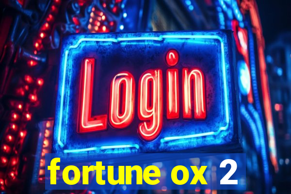 fortune ox 2