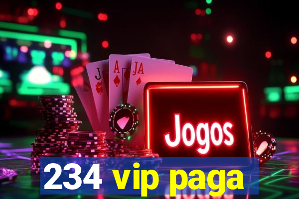 234 vip paga