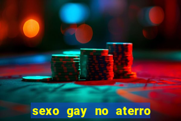 sexo gay no aterro do flamengo