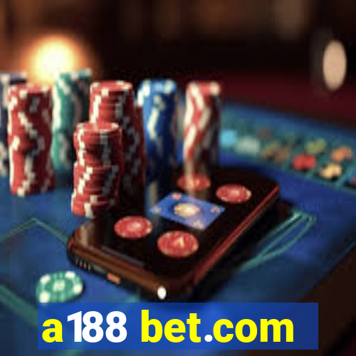 a188 bet.com