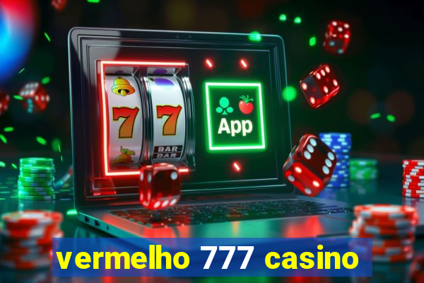 vermelho 777 casino