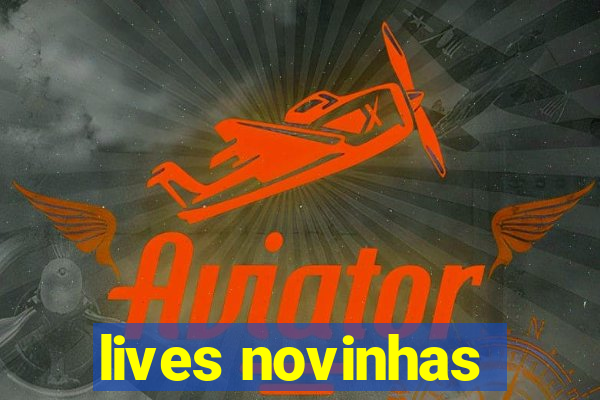 lives novinhas