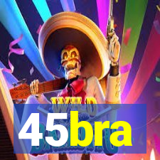 45bra