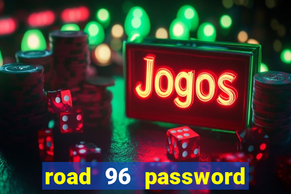 road 96 password happy taxi