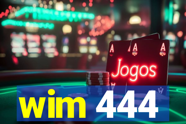 wim 444