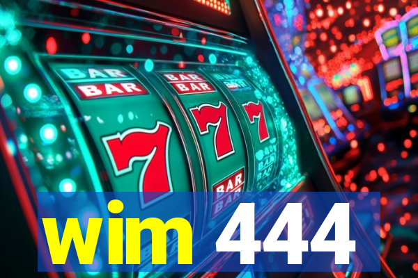 wim 444