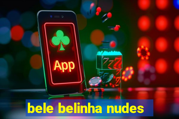 bele belinha nudes