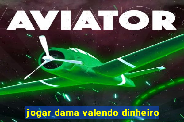 jogar dama valendo dinheiro